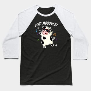 I Got Mooooves Cute Dancing Cow Pun Baseball T-Shirt